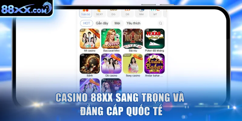 Casino 88XX sang trọng và đẳng cấp quốc tế